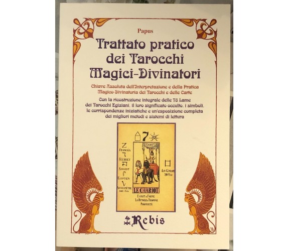 Trattato Pratico dei Tarocchi Magici Divinatori. Chiave Assoluta dell’Interpreta