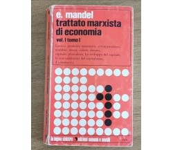 Trattato marxista di economia Vol 1 - E. Mandel - Samonà - 1972 - AR