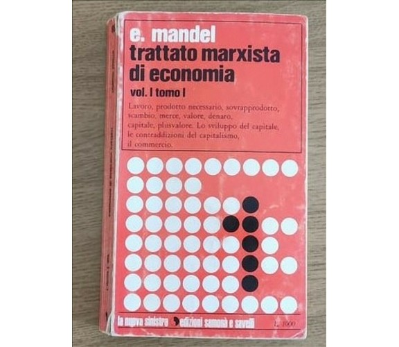 Trattato marxista di economia Vol 1 - E. Mandel - Samonà - 1972 - AR