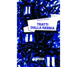 Tratti dalla nebbia di Daniela Miscia,  2015,  Tabula Fati