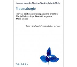 Traumaturgie - Krystyna Jaworska, Massimo Maurizio, Roberto Merlo -stilo, 2022