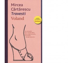 Travesti di Mircea Cartarescu, 2016, Voland