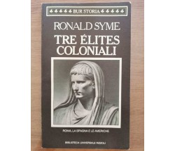 Tre elites coloniali - R. Syme - BUR - 1989 - AR