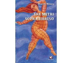 Tre metri sopra Librino	 di Miette Mineo,  Algra Editore