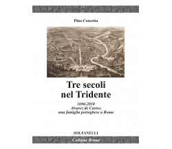 Tre secoli nel Tridente. 1696-2018. Alvarez de Castro, una famiglia portoghese a