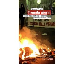 Tremila giorni Fiat: la metamorfosi e il racconto - Bruno Vitali,  2015