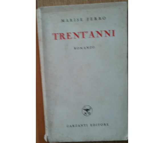 Trent’anni - Ferro - Garzanti Editore1940 - R