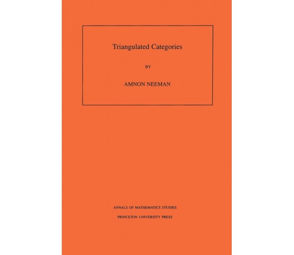 Triangulated Categories. (AM-148), Volume 148 - Amnon Neeman - Princeton, 2021