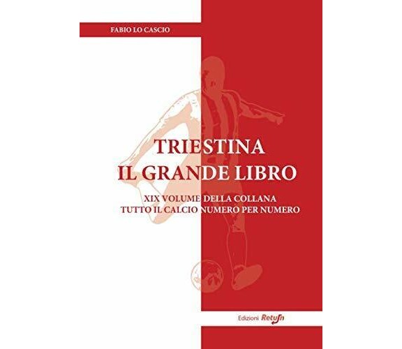 Triestina il Grande Libro - Fabio Lo Cascio - Return, 2020