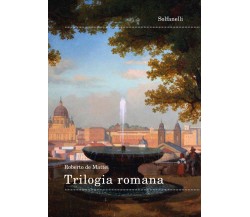 Trilogia romana di Roberto De Mattei, 2018, Solfanelli