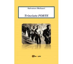 Trinciato Forte	 di Salvatore Molinari,  2019,  Youcanprint