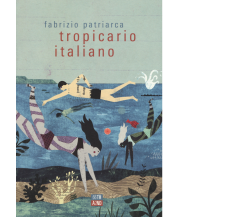 Tropicario italiano di Fabrizio Patriarca,  2020,  66th And 2nd