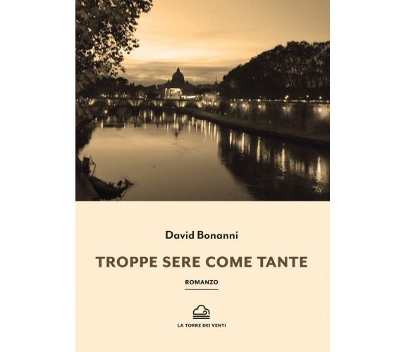  Troppe sere come tante di David Bonanni, 2022, La Torre Dei Venti