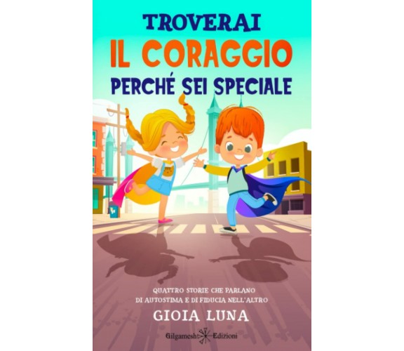 Troverai il coraggio: perché sei speciale: Quattro storie che parlano di autosti