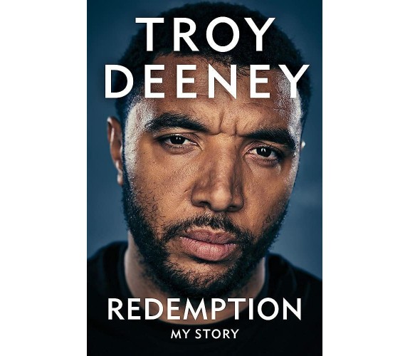 Troy Deeney: Redemption: My Story - Troy Deeney - Cassell, 2021