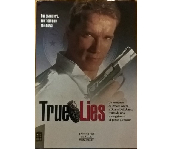 True Lies - Dewey Gram e Duane Dell'Amico 1994 (Mondadori) Ca