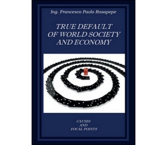 True default of world society and economy, di Francesco P. Rosapepe,  2014  - ER