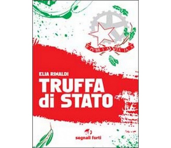 Truffa di stato -  di Elia Rinaldi,  2013,  Youcanprint