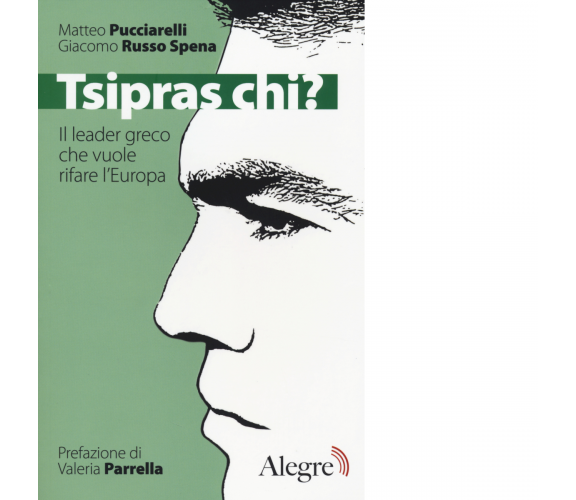 Tsipras chi? di Matteo Pucciarelli - edizioni alegre, 2014