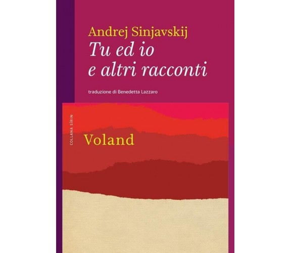 Tu ed io e altri racconti di Andrej Sinjavskij, 2023, Voland