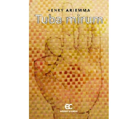 Tuba mirum di Henry Ariemma - Edizioni creativa, 2015