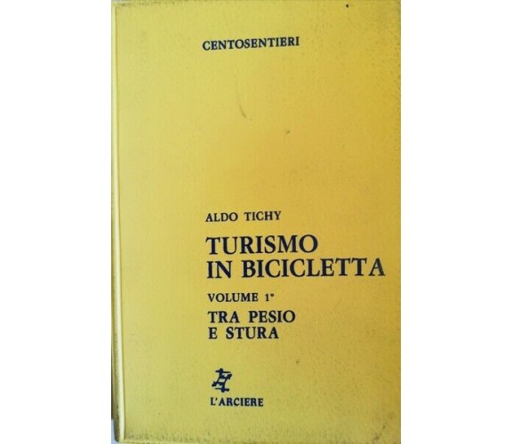 Turismo in bicicletta  di Aldo Tichy,  1985,  Centosentieri - ER