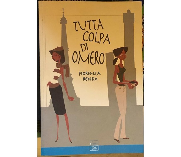 Tutta colpa di Omero di Fiorenza Renda,  2009,  Jar Edizioni