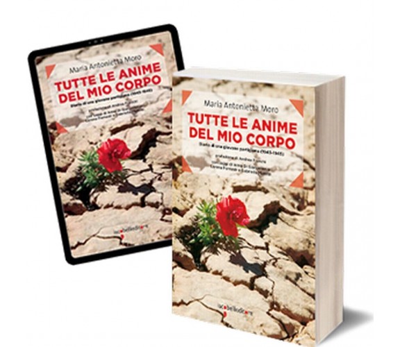 Tutte le anime del mio corpo, Maria Antonietta Moro,  2014,  Iacobelli EditorE