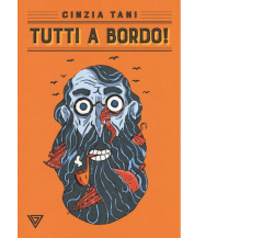 Tutti a bordo! di Cinzia Tani - Perrone editore, 2018