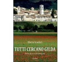 Tutti cercano Gilda	 di Maria Scudieri,  2012,  Youcanprint