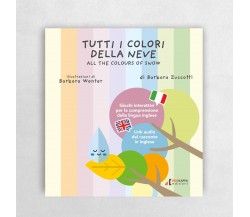 Tutti i colori della neve-All the colours of snow. Ediz. multilingue di Barbara