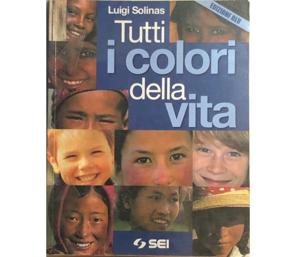 Tutti i colori della vita Ed. Blu di Luigi Solinas, 2009, Sei