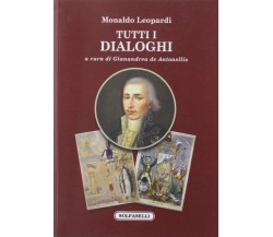 Tutti i dialoghi di Monaldo Leopardi, 2019, Solfanelli