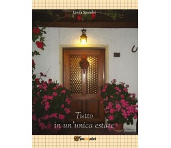 Tutto in un’unica estate	 di Linda Spandri,  2016,  Youcanprint