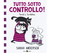 Tutto sotto controllo. Sarah’s Scribbles di Sarah Andersen,  2018,  Becco Giallo