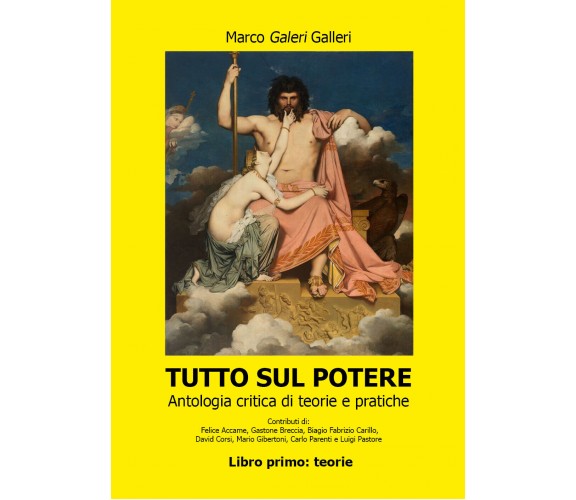 Tutto sul potere. Libro primo: teorie di Marco Galeri Galleri,  2021,  Youcanpri