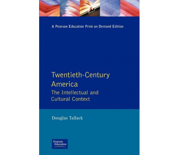 Twentieth-Century America - Douglas Tallack - Routledge, 1991