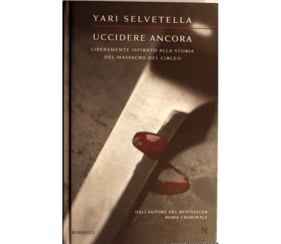 UCCIDERE ANCORA - YARI SELVETELLA - NEWTON - 2009 - M