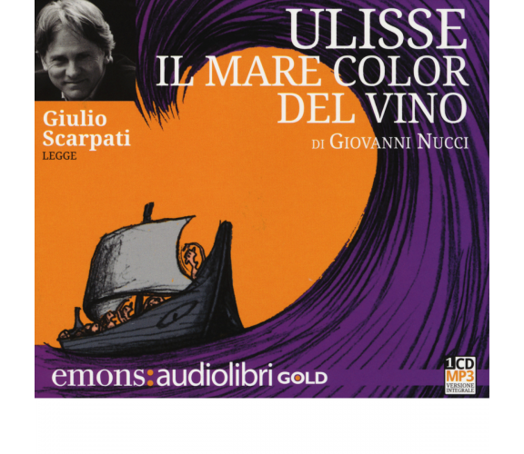 ULISSE. IL MARE COLOR DEL VINO GOLD di NUCCI, GIOVANNI - 2014