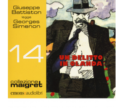 UN DELITTO IN OLANDA (COLLEZIONE MAIGRET 14) di SIMENON, GEORGES - 2017