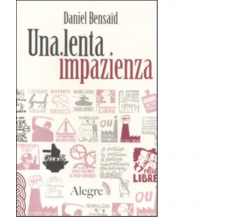 UNA LENTA IMPAZIENZA di DANIELE BENSIAD - edizioni alegre, 2012