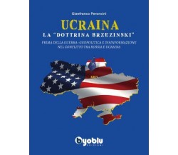 Ucraina: la dottrina Brzezinski Prima della guerra: Geopolitica e disinformazion