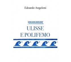 Ulisse e Polifemo di Edoardo Angeloni, 2022, Youcanprint