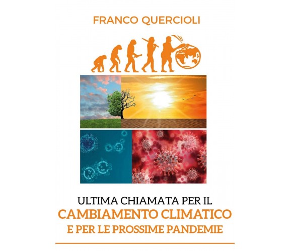 Ultima chiamata per il cambiamento climatico e per le prossime pandemie di Franc