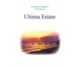 Ultima estate	 di Giuseppe Chiappetta,  2018,  Youcanprint