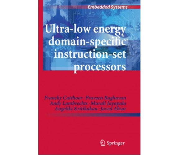 Ultra-Low Energy Domain-Specific Instruction-Set Processors - Springer, 2012