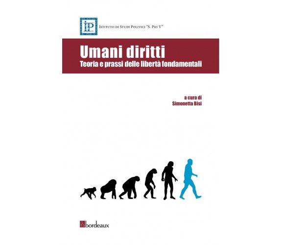 Umani diritti. Teoria e prassi delle libertà fondamentali di S. Bisi, 2015, B