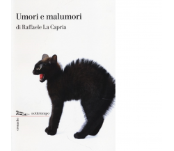 Umori e malumori di Raffaele La Capria - Nottetempo, 2013