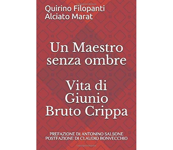 Un Maestro senza ombre: Vita di Giunio Bruto Crippa di Quirino Filopanti,  2019,