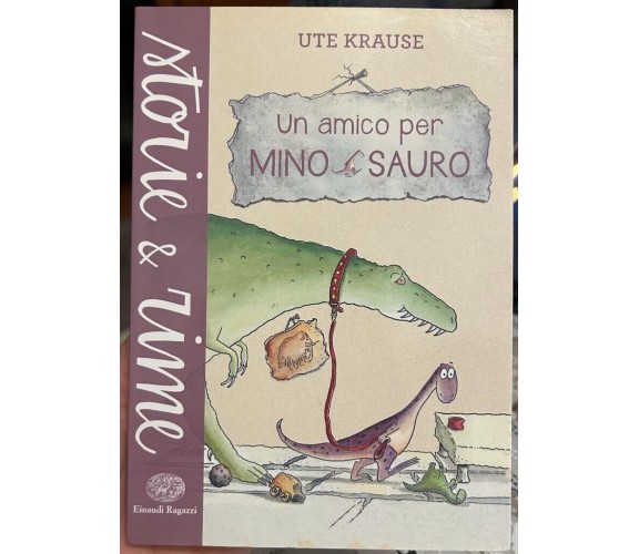 Un amico per Mino Sauro di Ute Krause, 2015, Einaudi Ragazzi